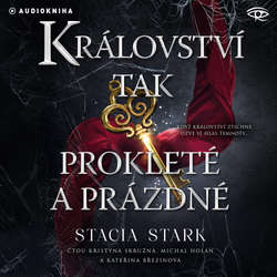 Audiokniha Království tak prokleté a prázdné - Stacia Stark - Kristýna Skružná