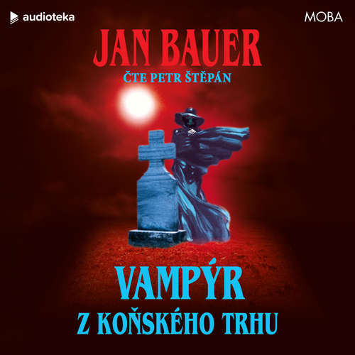 Audiokniha Vampýr z Koňského trhu - Jan Bauer - Petr Štěpán
