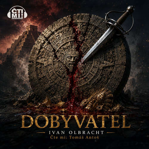Audiokniha Dobyvatel - Ivan Olbracht - Tomáš Antoš