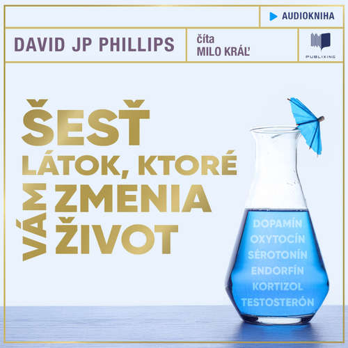 Audiokniha Šesť látok, ktoré vám zmenia život - David JP Phillips - Milo Kráľ