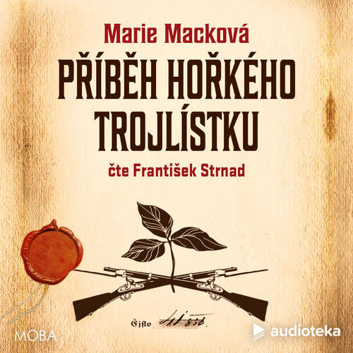 Audiokniha Příběh hořkého trojlístku - Marie Macková - František Strnad