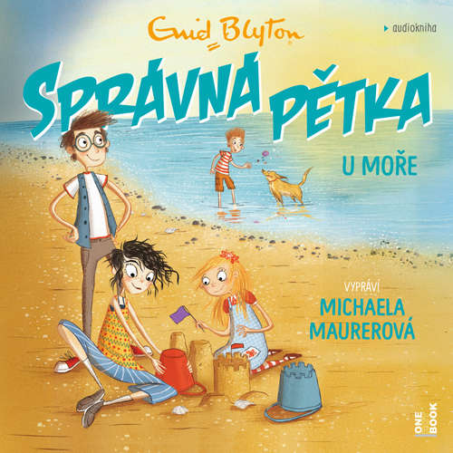 Audiokniha SPRÁVNÁ PĚTKA u moře - Enid Blytonová - Michaela Maurerová