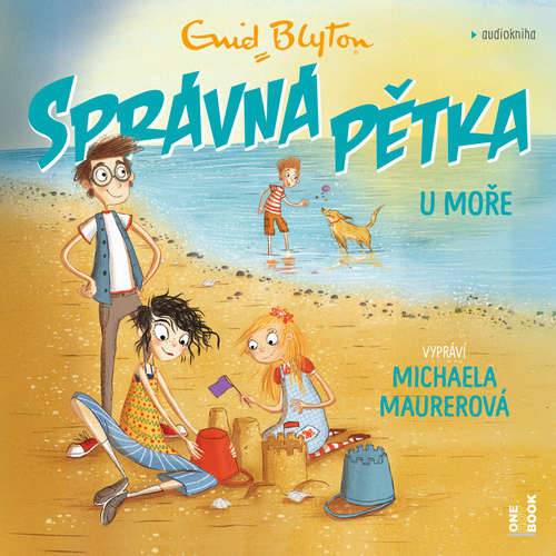 Audiokniha SPRÁVNÁ PĚTKA u moře - Enid Blytonová - Michaela Maurerová