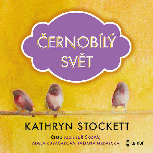 Audiokniha Černobílý svět - Kathryn Stockett - Lucie Juřičková