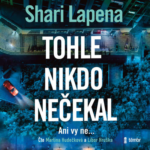 Audiokniha Tohle nikdo nečekal - Shari Lapena - Martina Hudečková