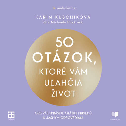 Audiokniha 50 otázok, ktoré vám uľahčia život - Karin Kuschik - Michaela Husárová