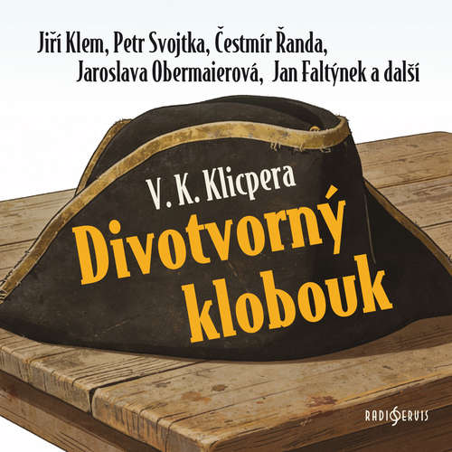 Audiokniha Divotvorný klobouk - Václav Kliment Klicpera - Oldřich Musil