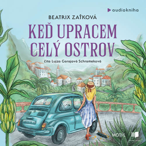 Audiokniha Keď upracem celý ostrov - Beatrix Zaťková - Lujza Garajová Schrameková