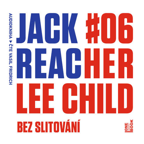 Audiokniha Jack Reacher: Bez slitování - Lee Child - Vasil Fridrich