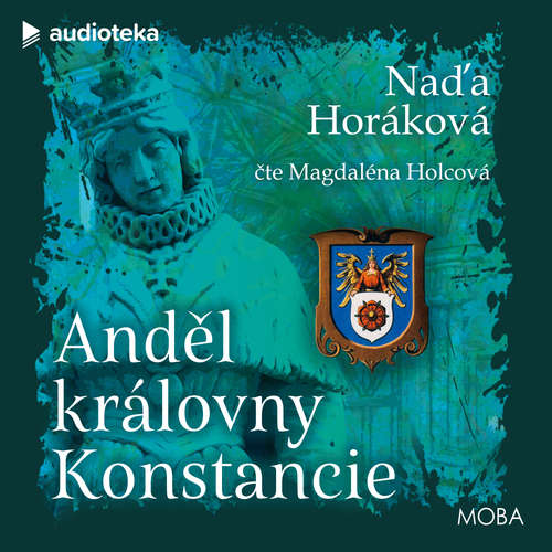 Audiokniha Anděl královny Konstancie - Naďa Horáková - Magdaléna Holcová