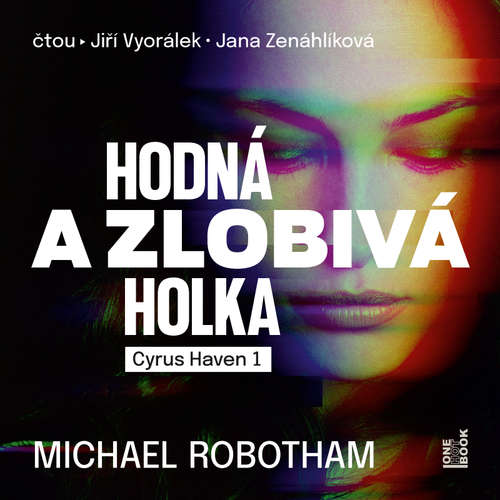 Audiokniha Hodná a zlobivá holka - Michael Robotham - Jiří Vyorálek