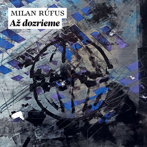 Audiokniha Až dozrieme - Milan Rúfus - Peter Rúfus