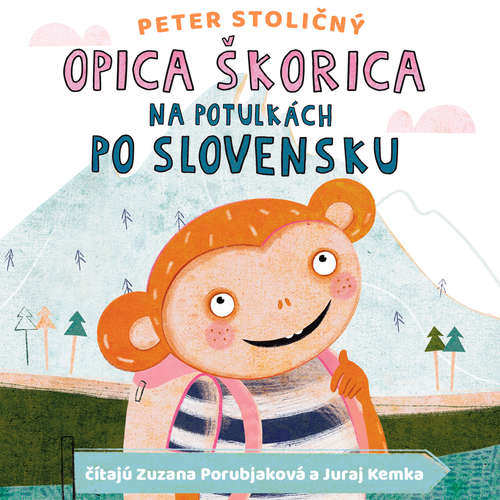 Audiokniha Opica Škorica na potulkách po Slovensku - Peter Stoličný - Zuzana Porubjaková