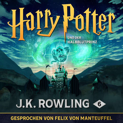 Hoerbuch Harry Potter und der Halbblutprinz - J.K. Rowling - Felix Manteuffel