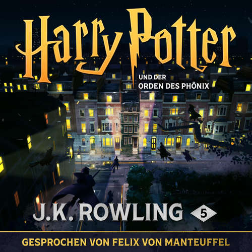 Hoerbuch Harry Potter und der Orden des Phönix - J.K. Rowling - Felix Manteuffel
