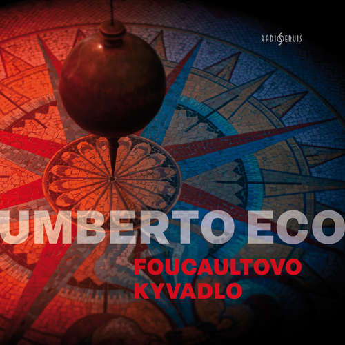 Audiokniha Foucaultovo kyvadlo - Umberto Eco - Kryštof Bartoš