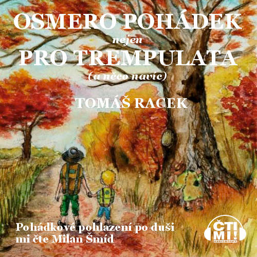 Audiokniha Osmero pohádek nejen pro trempulata a něco navíc - Tomáš Racek - Milan Šmíd