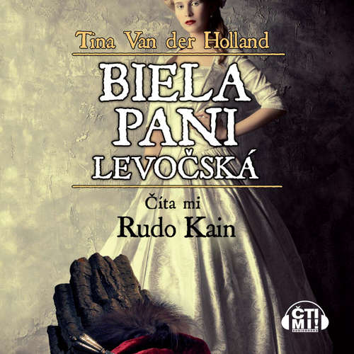 Audiokniha Biela pani levočská - Tina van der Holland - Rudo Kain