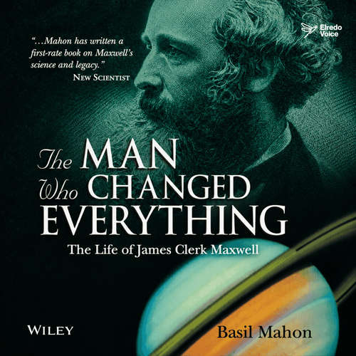 Audiobook The Man Who Changed Everything: The Life of James Clerk Maxwell - Basil Mahon - Elredo Voice AI hlas
