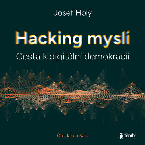 Audiokniha Hacking mysli - Josef Holý - Jakub Saic