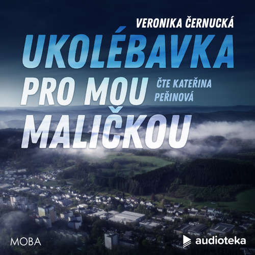 Audiokniha Ukolébavka pro mou maličkou - Veronika Černucká - Kateřina Peřinová