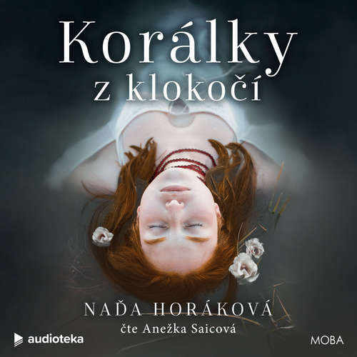 Audiokniha Korálky z klokočí - Naďa Horáková - Anežka Saicová