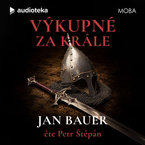 Audiokniha Výkupné za krále - Jan Bauer - Petr Štěpán