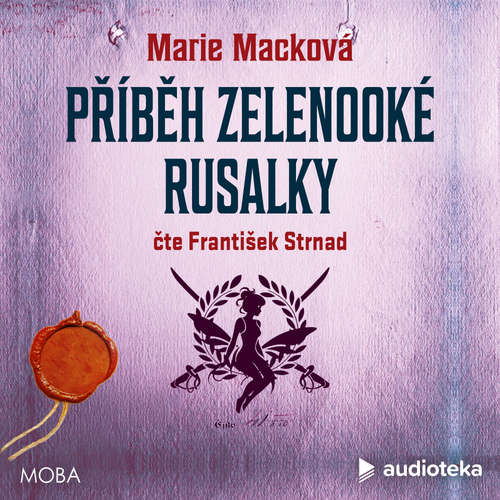 Audiokniha Příběh zelenooké Rusalky - Marie Macková - František Strnad