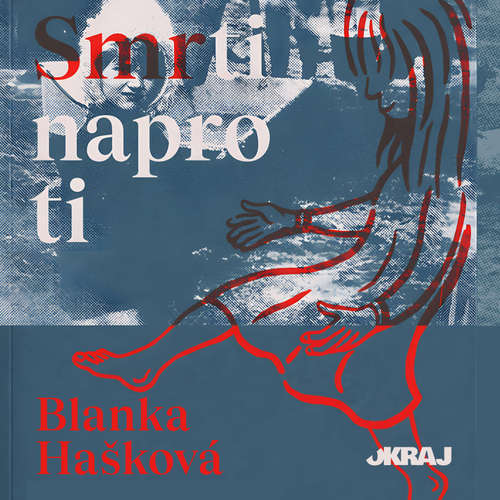 Audiokniha Smrti naproti - Blanka Hašková - Blanka Hašková