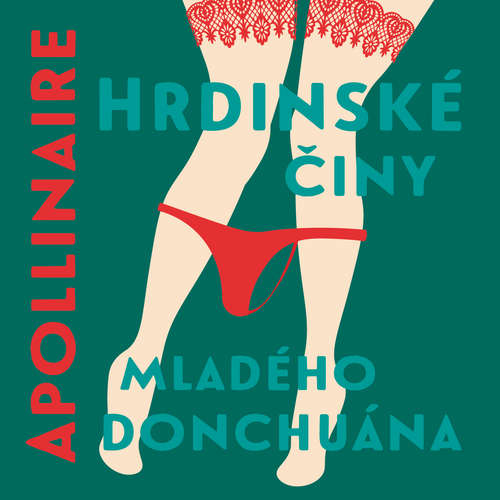 Audiokniha Hrdinské činy mladého donchuána - Guillaume Apollinaire - Kryštof Bartoš