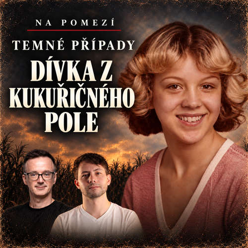 Audiokniha Temné případy: Dívka z kukuřičného pole - Vladimír Vokál - Vladimír Vokál
