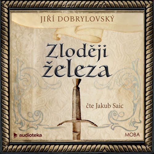 Audiokniha Zloději železa - Jiří Dobrylovský - Jakub Saic
