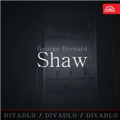 Audiokniha Divadlo, divadlo, divadlo - George Bernard Shaw - George Bernard Shaw - Soběslav Sejk Audiokniha Divadlo, divadlo, divadlo - George Bernard Shaw - George Bernard Shaw - Soběslav Sejk