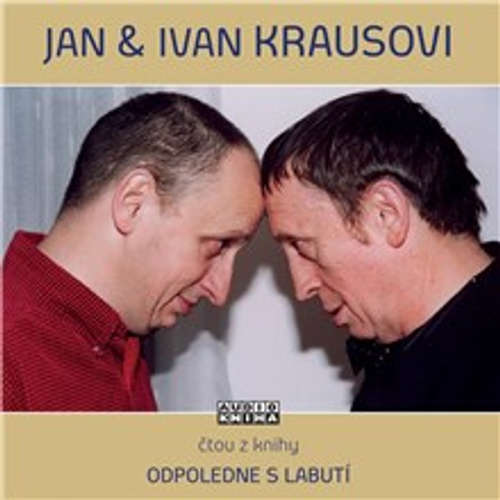 Audiokniha Odpoledne s labutí - Ivan Kraus - Ivan Kraus Audiokniha Odpoledne s labutí - Ivan Kraus - Ivan Kraus