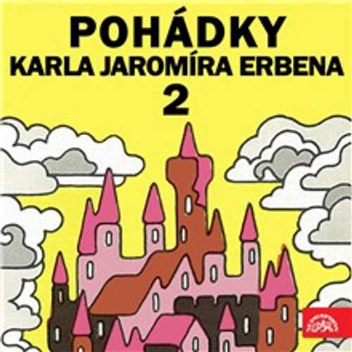 Audiokniha Pohádky Karla Jaromíra Erbena 2 - Karel Jaromír Erben - Růžena Merunková Audiokniha Pohádky Karla Jaromíra Erbena 2 - Karel Jaromír Erben - Růžena Merunková
