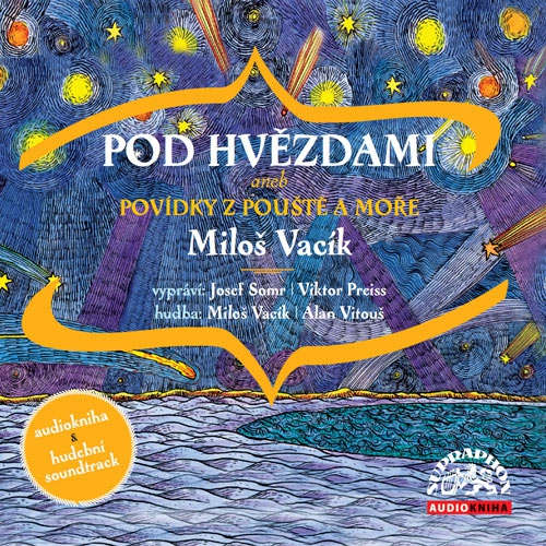 Audiokniha Pod hvězdami - Miloš Vacík - Josef Somr Audiokniha Pod hvězdami - Miloš Vacík - Josef Somr