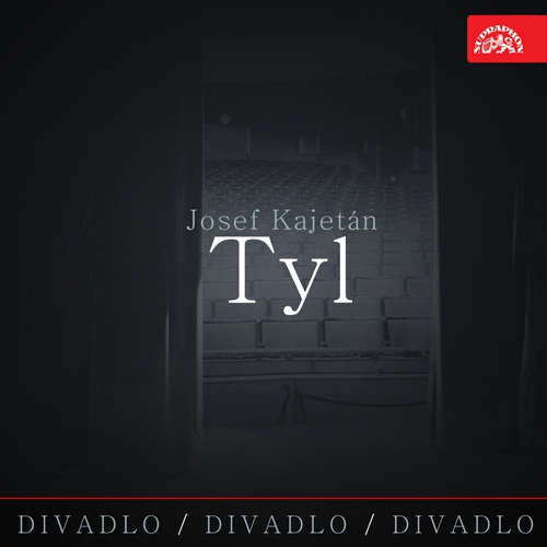 Audiokniha Divadlo, divadlo, divadlo - Josef Kajetán Tyl - Josef Kajetán Tyl - Bořivoj Navrátil Audiokniha Divadlo, divadlo, divadlo - Josef Kajetán Tyl - Josef Kajetán Tyl - Bořivoj Navrátil