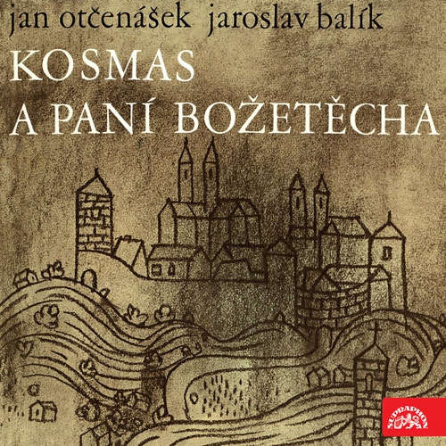 Audiokniha Kosmas a paní Božetěcha - Jan Otčenášek - Ladislav Mrkvička Audiokniha Kosmas a paní Božetěcha - Jan Otčenášek - Ladislav Mrkvička