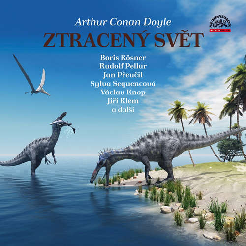 Audiokniha Ztracený svět - Arthur Conan Doyle - Rudolf Pellar Audiokniha Ztracený svět - Arthur Conan Doyle - Rudolf Pellar