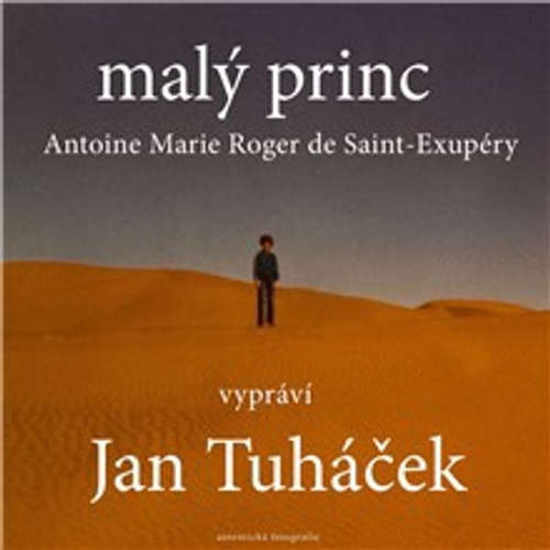 Audiokniha Malý princ - Antoine de Saint-Exupéry - Jan Tuháček