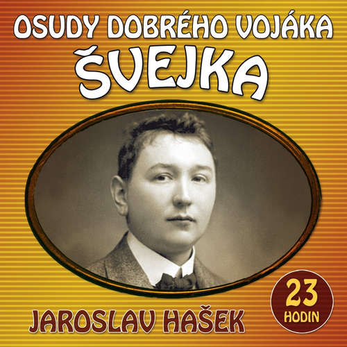 Audiokniha Osudy dobrého vojáka Švejka - Jaroslav Hašek - Josef Somr Audiokniha Osudy dobrého vojáka Švejka - Jaroslav Hašek - Josef Somr