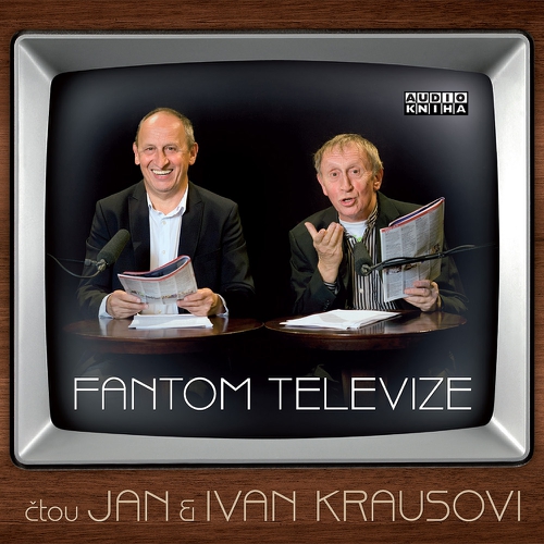 Fantom televize - Ivan Kraus (Audiokniha) Fantom televize - Ivan Kraus (Audiokniha)