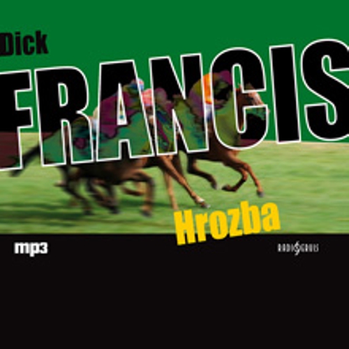 Hrozba - Dick Francis (Audiokniha) Hrozba - Dick Francis (Audiokniha)