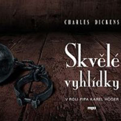 Skvělé vyhlídky - Charles Dickens (Audiokniha) Skvělé vyhlídky - Charles Dickens (Audiokniha)