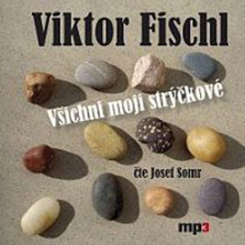 Všichni moji strýčkové - Viktor Fischl (Audiokniha) Všichni moji strýčkové - Viktor Fischl (Audiokniha)