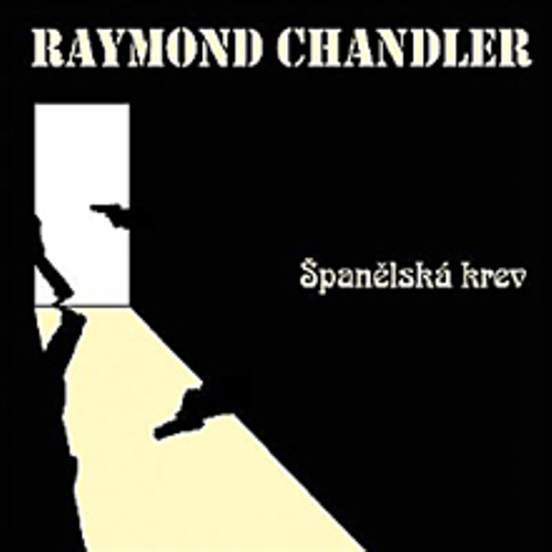 Španělská krev - Raymond Chandler (Audiokniha) Španělská krev - Raymond Chandler (Audiokniha)