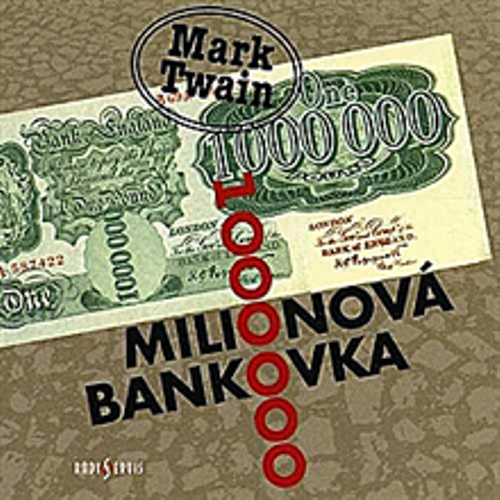 Milionová bankovka - Mark Twain (Audiokniha) Milionová bankovka - Mark Twain (Audiokniha)