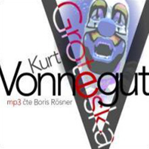 Groteska aneb Už nikdy sami - Kurt Vonnegut (Audiokniha) Groteska aneb Už nikdy sami - Kurt Vonnegut (Audiokniha)