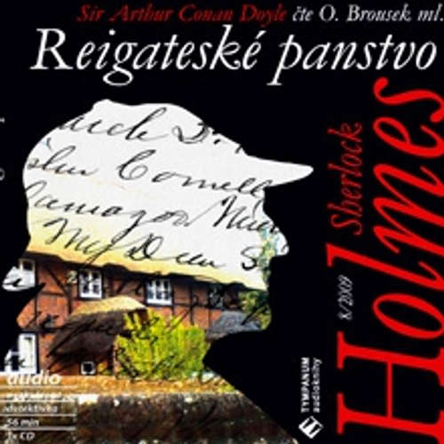 Audiokniha Sherlock Holmes 8 - Reigateské panstvo - Arthur Conan Doyle - Otakar ml. Brousek Audiokniha Sherlock Holmes 8 - Reigateské panstvo - Arthur Conan Doyle - Otakar ml. Brousek