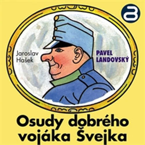 Audiokniha Osudy dobrého vojáka Švejka 1 - Jaroslav Hašek - Pavel Landovský Audiokniha Osudy dobrého vojáka Švejka 1 - Jaroslav Hašek - Pavel Landovský